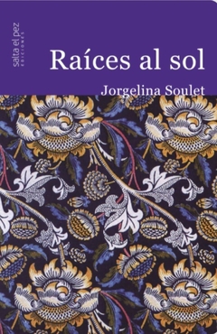 Raíces al sol - Jorgelina Soulet
