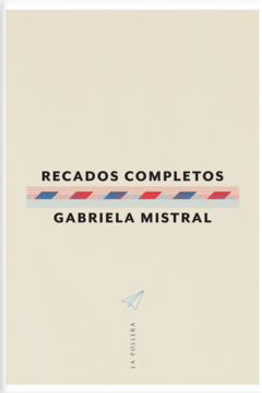 Recados completos - Gabriela Mistral