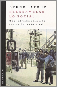 Reensamblar lo social - Bruno Latour
