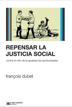 Repensar la justicia social - François Dubet