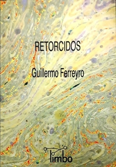 Retorcidos - Guillermo Ferreyro