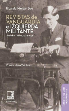 Revistas de vanguardia e izquierda militante, América Latina, 1924-1934 - Ricardo Melgar Bao