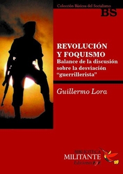 Revolución y foquismo - Guillermo Lora