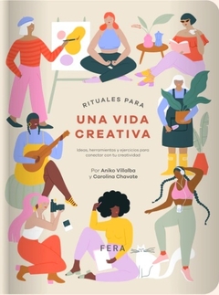 Rituales para una vida creativa - Aniko Villalba y Carolina Chavate