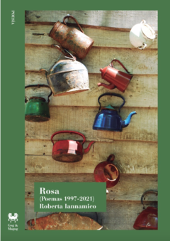 Rosa. Poemas 1997-2021 - Roberta Iannamico