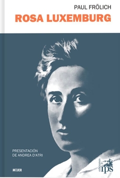 Rosa Luxemburg. Vida y obra - Paul Frolich