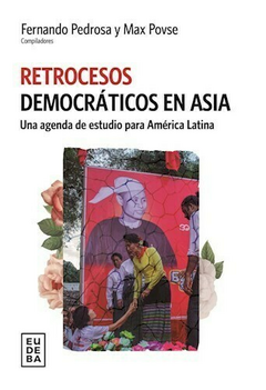 Retrocesos democráticos en Asia - Fernando Pedrosa, Max Povse