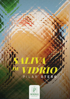 Saliva de vidrio - Pilar Otero