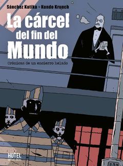 La cárcel del fin del mundo - Santiago Sánchez Kutika / Kundo Krunch