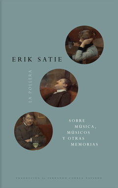 Sobre Música, Músicos Y Otras Memorias - Erik Satie