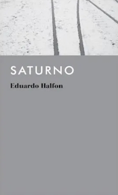 Saturno - Eduardo Halfon