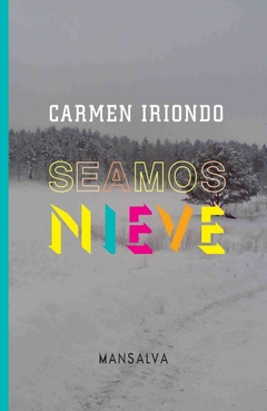 Seamos nieve - Carmen Iriondo