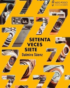 Setenta veces Siete - Dalmiro Sáenz