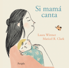 Si mamá canta - Laura Wittner y Maricel Rodríguez Clark