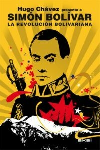La Revolución bolivariana - Simón Bolívar, Hugo Chávez