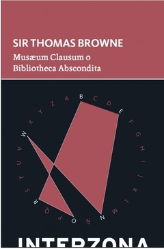 Musaeum Clausum o Bibliotheca Abscondita - Sir Thomas Browne