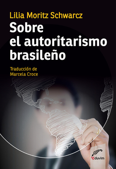 Sobre el autoritarismo brasileño - Lilia Moritz Schwarcz - comprar online