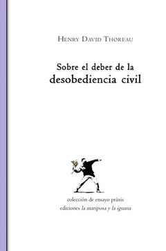 Sobre el deber de la desobediencia civil - Henry Thoreau