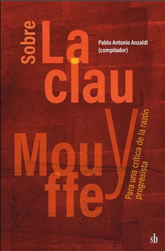 Sobre Laclau y Mouffe - Pablo Antonio Anzaldi
