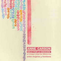 Solo por la emoción - Anne Carson