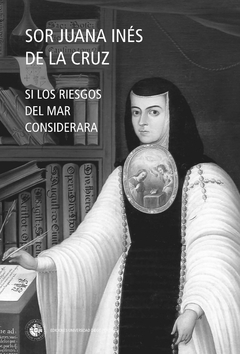 Si Los Riesgos del Mar Considerara - Sor Juana Inés de la Cruz