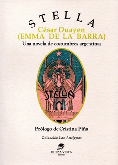 Stella novela de costumbres argentinas - Cesar Duayen De La Barra