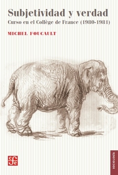 Subjetividad y verdad - Michael Foucault