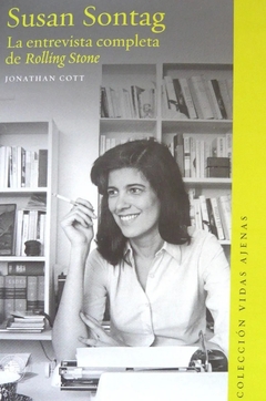 Susan Sontag. La Entrevista Completa de Rolling Stone - Jonathan Cott