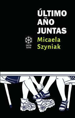 Último años juntas - Micaela Szyniak