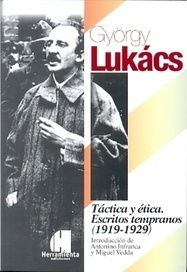 Táctica y ética. Escritos tempranos (1919-1929) - Gyorgy Lukacs