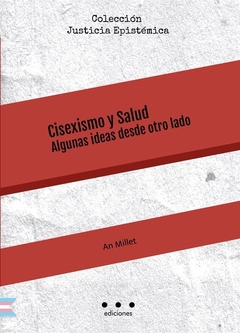 Cisexismo y Salud. Algunas ideas desde otro lado - An Millet