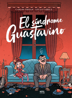 El síndrome Guastavino - Carlos Trillo / Lucas Varela