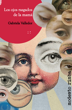 Los ojos rasgados de la mamá - Gabriela Valledor