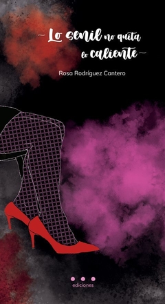 Lo senil no quita lo caliente - Rosa Rodríguez Cantero