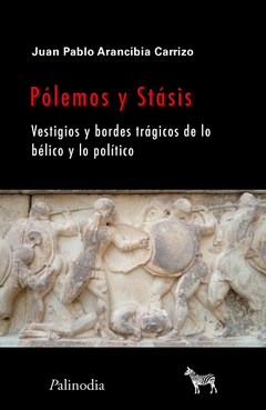 Pólemos y Stásis - Juan Pablo Arancibia Carrizo