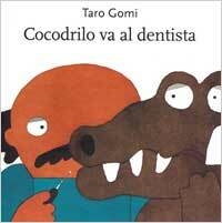 Cocodrilo va al dentista - Taro Gomi