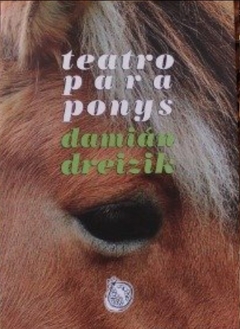 Teatro para ponys - Damián Dreizik