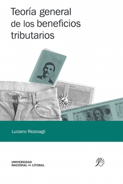 Teoría general de los beneficios tributarios - Luciano Rezzoagli
