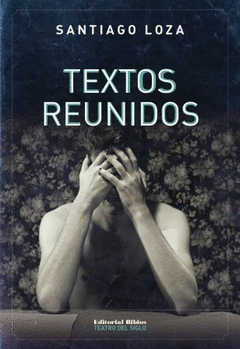 Textos reunidos - Santiago Loza
