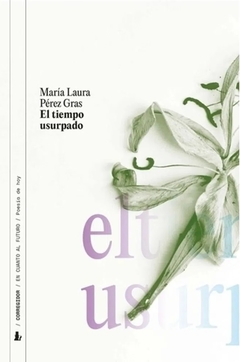 El tiempo usurpado - María Laura Pérez Gras