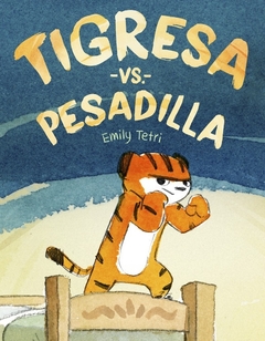 Tigresa vs pesadilla - Emily Tetri
