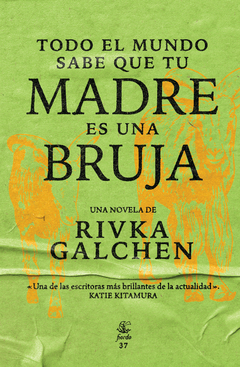 Todo el mundo sabe que tu madre es una bruja - Rivka Galchen