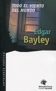 Todo el viento del mundo - Edgar Bayley