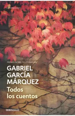 Todos los cuentos - Gabriel García Márquez