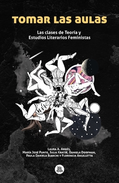 Tomar las aulas, Las clases de teoría y estudios literarios feministas - aavv