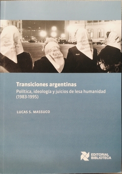 Transiciones argentinas - Lucas Massuco