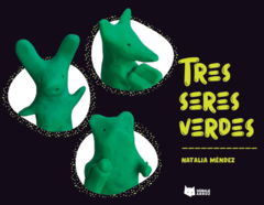 Tres seres verdes - Natalia Méndez