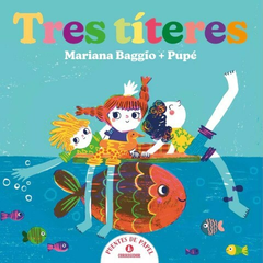 Tres titeres - Mariana Baggio