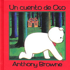 Un cuento de oso - Anthony Browne