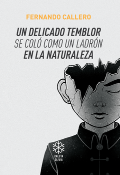 Un delicado temblor se coló como un ladrón en la naturaleza - Fernando Callero
